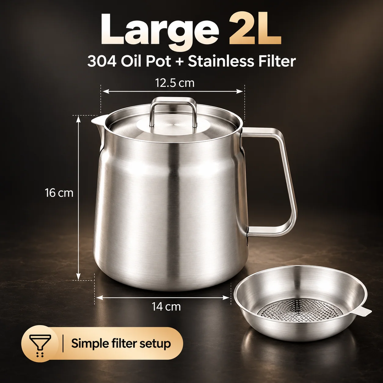 Large 2-liter stainless steel oil pot and filter with illustrated height of 16 cm and widths of 12.5 cm and 14 cm